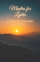Mantra for Lykke: Guide til essensen af lykke null Book Cover