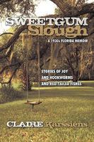 Sweetgum Slough: A 1930s Florida Memoir 1935278703 Book Cover