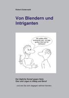 Von Blendern und Intriganten: Der tägliche Kampf gegen Neid, Gier und Lügen in Alltag und Beruf 3739236418 Book Cover
