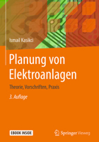 Planung von Elektroanlagen: Theorie, Vorschriften, Praxis 3662564262 Book Cover