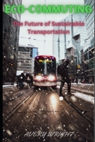 Eco-Commuting: The Future of Sustainable Transportation B0BZFFVV11 Book Cover