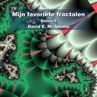 Mijn favoriete fractalen: Delen 1 (Wiskundeboeken Voor Kinderen) (Dutch Edition) B0GK57KPR7 Book Cover