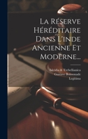 La R�serve H�r�ditaire Dans l'Inde Ancienne Et Moderne... 102229377X Book Cover