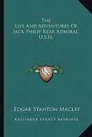 The Life And Adventures Of "jack" Philip, Rear Admiral, U. S. N.... 1374274011 Book Cover