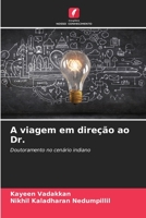 A viagem em direção ao Dr.: Doutoramento no cenário indiano (Portuguese Edition) B0CJT2SSR1 Book Cover