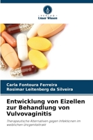 Entwicklung von Eizellen zur Behandlung von Vulvovaginitis (German Edition) 6209469264 Book Cover