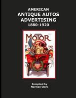 American Antique Auto Advertising 1880-1920 1540783030 Book Cover