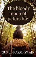 The bloody moon of peters life B0BVHV7LZN Book Cover