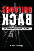 Shooting Back - The Right and Duty of Self-Defense B0CQFX9PX8 Book Cover