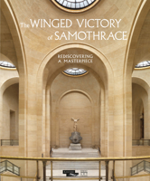 The Winged Victory of Samothrace: Rediscovering a Masterpiece 2757209124 Book Cover