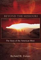 Beyond the Missouri: The Story of the American West 0826340334 Book Cover