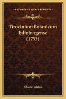 Tirocinium Botanicum Edinburgense (1753) 1166174832 Book Cover