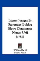 Istenes Josagra Es Szerentses Boldog Eletre Oktattatott Nemes Urfi (1787) 1104870800 Book Cover