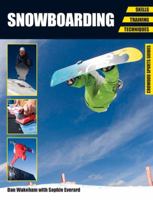 Snowboarding: Skills, Training, Techniques 1847975208 Book Cover