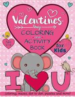 Valentine's Day Coloring and Activity Book for Kids: Coloring, Puzzles, Mazes, Dot to Dot and More! 1794654054 Book Cover