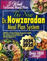 The New Dr. Nowzaradan Meal Plan System: 1800 Days of Tailored Recipes Designed to Simplify Your Journey to Lasting Health and Effortless Weight Loss B0DK7Q56L8 Book Cover