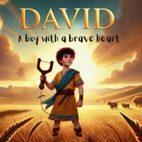 David: A Boy With A Brave Heart: A Story of Faith, Courage and the Power of Believing. B0DYVR14FG Book Cover