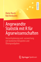 Angewandte Statistik mit R für Agrarwissenschaften: Versuchsplanung und -auswertung mit konkreten Beispielen und Übungsaufgaben 3662670771 Book Cover