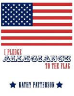 I Pledge Allegiance to the Flag 1456728164 Book Cover