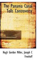 The Panama Canal Tolls Controversy B0BMW2PCYP Book Cover