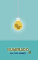 Iluminado (R): La historia de un niño brillante, pero no por sus calificaciones académicas. 197823290X Book Cover