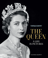 Town and Country the Queen : A Life in Pictures 1950785092 Book Cover