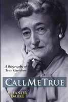 Call Me True: A Biography of True Davidson 1896219349 Book Cover