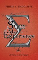 The Sum of My Experience: A View to the Future 1475968167 Book Cover