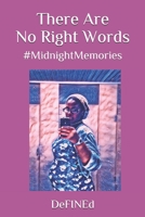 There Are No Right Words: #MidnightMemories B0858WK51C Book Cover