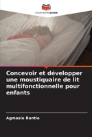 Concevoir et développer une moustiquaire de lit multifonctionnelle pour enfants 6205755254 Book Cover