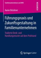 F�hrungspraxis Und Zukunftsgestaltung in Familienunternehmen: Tradierte Denk- Und Handlungsmuster Auf Dem Pr�fstand 3658214732 Book Cover
