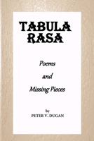 Tabula Rasa: Poems and Missing Pieces B0BW2SDCZL Book Cover
