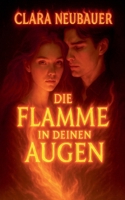 Die Flamme in deinen Augen (German Edition) B0FKKP2KWS Book Cover