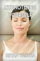 Hypnotizing Yourself 1540799727 Book Cover