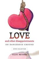 Love and Other Disappointments: On Dangerous Ground ~ Gypsy Collection 0991310152 Book Cover