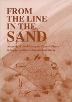 From the Line in the Sand : Accounts of USAF Company Grade Officers in Support of Desert Shield - Desert Storm 0160613582 Book Cover