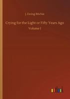 Crying for the Light or Fifty Years Ago 3732676412 Book Cover