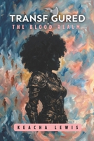 Transfigured: The Blood Realm B0DK1TCWWT Book Cover