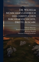 Dr. Wilhelm MÃ1/4nscher's Lehrbuch der christlichen Kirchengeschichte, Dritte Ausgabe (German Edition) 1024521192 Book Cover
