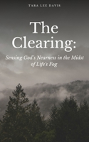 The Clearing: Sensing God's Nearness in the Midst of Life's Fog 9395271086 Book Cover