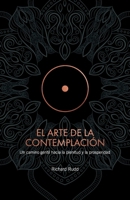 El Arte de la Contemplación: Un camino gentil hacia la plenitud y la prosperidad (Spanish Edition) 1919482903 Book Cover