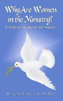 Why Are Women in the Ministry?: It's the Principle of the Matter 1410708292 Book Cover