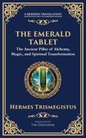 The Emerald Tablet: Unlocking the Secrets of the Cosmos and Spiritual Transformation 1804213489 Book Cover