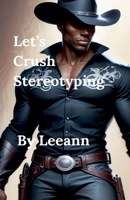 Let's Crush Stereotyping B0DV3J963V Book Cover