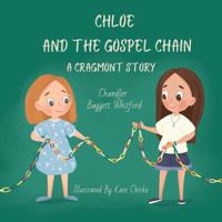 Chloe and the Gospel Chain: A Cragmont Story (Cragmont 2024) 1957843365 Book Cover