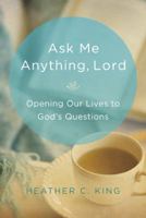 Ask Me Anything, Lord 1572937890 Book Cover