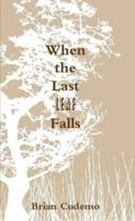 When the Last Leaf Falls 1329006291 Book Cover