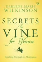 Secrets of the Vine for Women: Breaking Through to Abundance 1601423977 Book Cover