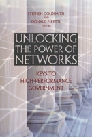 Unlocking the Power of Networks: Keys to High-performance Government (Brookings/Ash Institute) 0815731876 Book Cover