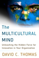 The Multicultural Mind: Unleashing the Hidden Force for Innovation in Your Organization 162656101X Book Cover
